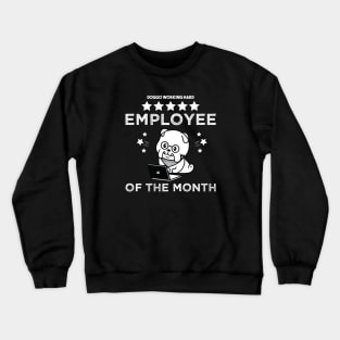 Work From Home Employee Of The Month Cute Dog Cool Dog Working Hard Retro Vintage Quarantined Funny Gift for Mom Dad Man Woman Sister Brother. Crewneck Sweatshirt